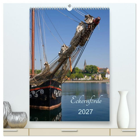 Eckernförde (hochwertiger Premium Wandkalender 2027 DIN A2 hoch), Kunstdruck in Hochglanz