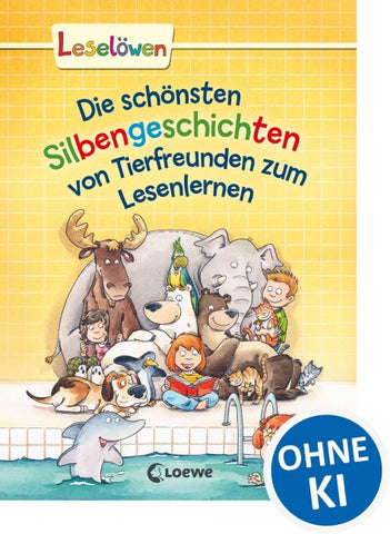 Leselöwen - Das Original - Die schönsten Silbengeschichten von Tierfreunden zum Lesenlernen
