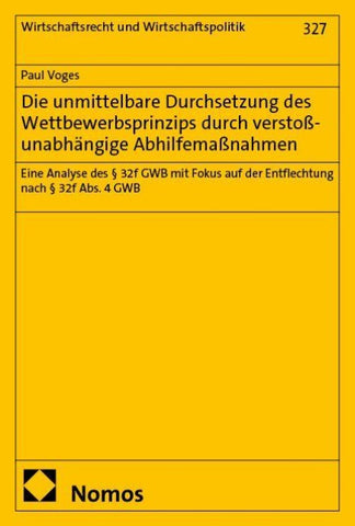 Die unmittelbare Durchsetzung des Wettbewerbsprinzips durch verstoßunabhängige Abhilfemaßnahmen