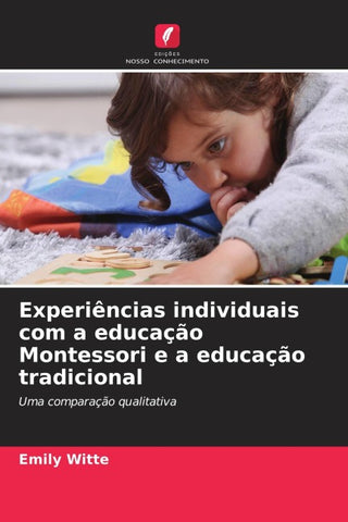 Experiências individuais com a educação Montessori e a educação tradicional