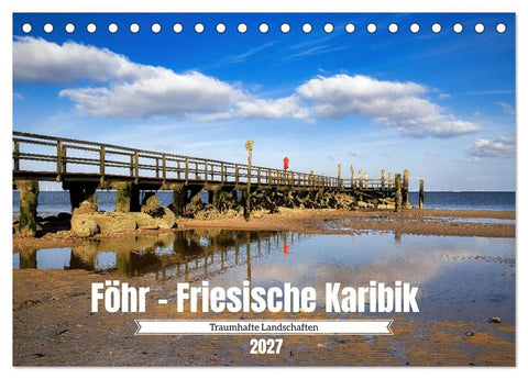 Föhr - Friesische Karibik (Tischkalender 2027 DIN A5 quer), CALVENDO Monatskalender