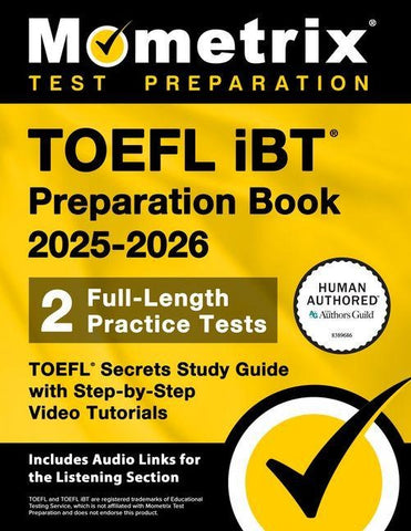 TOEFL IBT Preparation Book 2025-2026 - 2 Full-Length Practice Tests, TOEFL Secrets Study Guide with Step-By-Step Video Tutorials