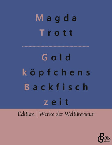 Goldköpfchens Backfischzeit
