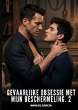 Gevaarlijke obsessie met mijn beschermeling. 2