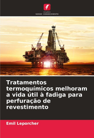 Tratamentos termoquímicos melhoram a vida útil à fadiga para perfuração de revestimento