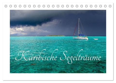 Karibische Segelträume (Tischkalender 2027 DIN A5 quer), CALVENDO Monatskalender