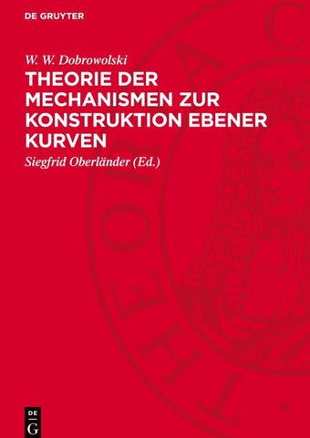 Theorie der Mechanismen zur Konstruktion ebener Kurven