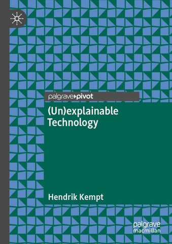 (Un)explainable Technology