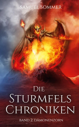Die Sturmfels Chroniken Band 2: Dämonenzorn