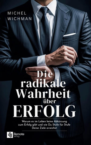 Die radikale Wahrheit über Erfolg
