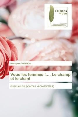 Vous les femmes !.... Le champ et le chant