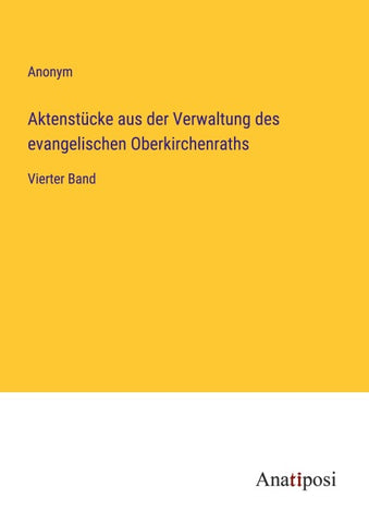 Aktenstücke aus der Verwaltung des evangelischen Oberkirchenraths