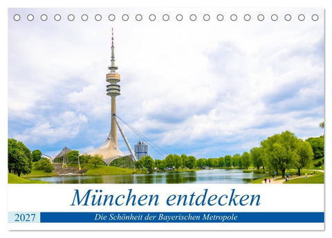 München entdecken - Die Schönheit der Bayerischen Metropole (Tischkalender 2027 DIN A5 quer), CALVENDO Monatskalender