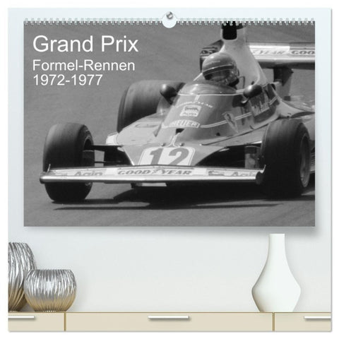 Grand Prix - Formel-Rennen 1972-1977 (hochwertiger Premium Wandkalender 2027 DIN A2 quer), Kunstdruck in Hochglanz