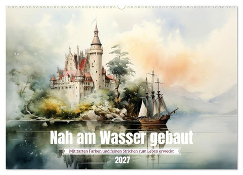Nah am Wasser gebaut (Wandkalender 2027 DIN A2 quer), CALVENDO Monatskalender