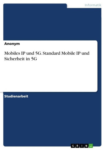 Mobiles IP und 5G. Standard Mobile IP und Sicherheit in 5G