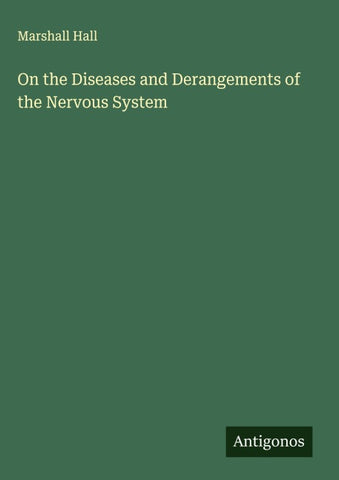 On the Diseases and Derangements of the Nervous System