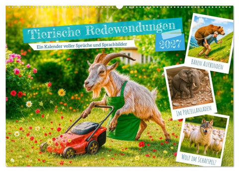 Tierische Redewendungen - Ein Kalender voller Sprüche und Sprachbilder (Wandkalender 2027 DIN A2 quer), CALVENDO Monatskalender
