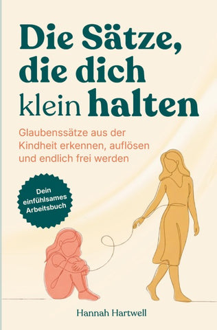 Die Sätze, die dich klein halten