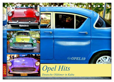 Opel Hits - Deutsche Oldtimer in Kuba (Tischkalender 2027 DIN A5 quer), CALVENDO Monatskalender