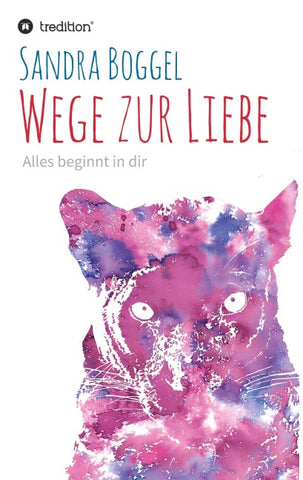 Wege zur Liebe - Alles beginnt in dir