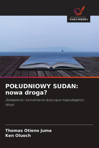 PO¿UDNIOWY SUDAN: nowa droga?