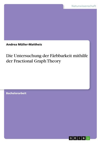Die Untersuchung der Färbbarkeit mithilfe der Fractional Graph Theory