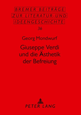 Giuseppe Verdi und die Ästhetik der Befreiung