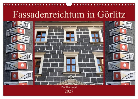 Fassadenreichtum in Görlitz (Wandkalender 2027 DIN A3 quer), CALVENDO Monatskalender