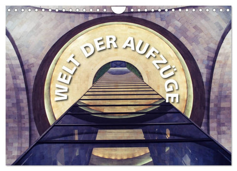 Welt der Aufzüge (Wandkalender 2026 DIN A4 quer), CALVENDO Monatskalender