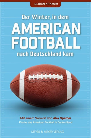 Der Winter, in dem American Football nach Deutschland kam
