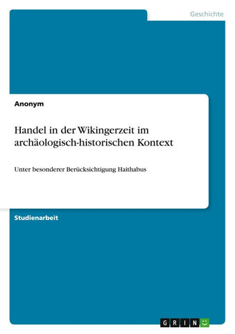 Handel in der Wikingerzeit im archäologisch-historischen Kontext