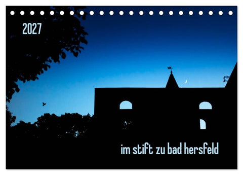 im stift zu bad hersfeld (Tischkalender 2027 DIN A5 quer), CALVENDO Monatskalender