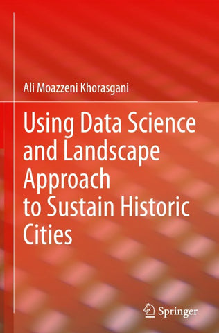 Using Data Science and Landscape Approach to Sustain Historic Cities