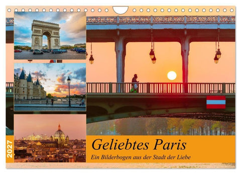 Geliebtes Paris - Ein Bilderbogen aus der Stadt der Liebe (Wandkalender 2027 DIN A4 quer), CALVENDO Monatskalender