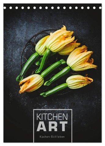 KITCHEN ART Küchen-Stillleben (Tischkalender 2026 DIN A5 hoch), CALVENDO Monatskalender