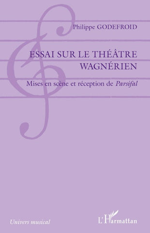 Essai sur le théâtre wagnérien