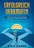 ERFOLGREICH VERKAUFEN PRAXISHANDBUCH