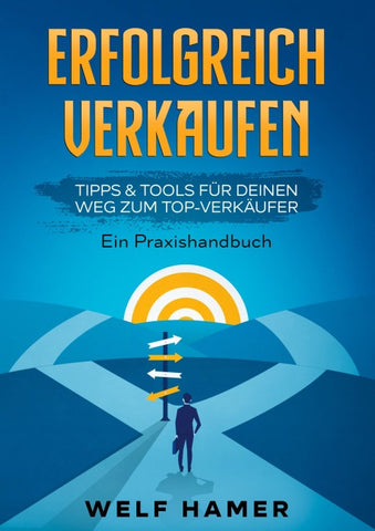 ERFOLGREICH VERKAUFEN PRAXISHANDBUCH