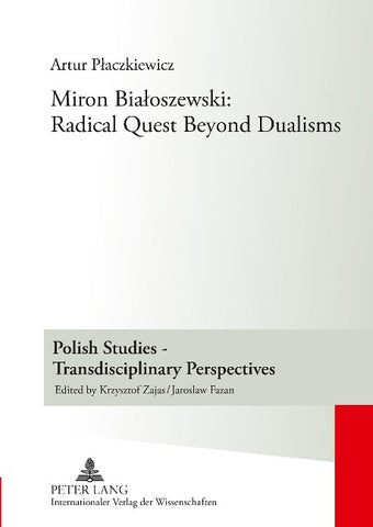 Miron Białoszewski: Radical Quest Beyond Dualisms