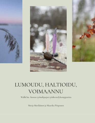 Lumoudu, haltioidu, voimaannu