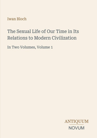 The Sexual Life of Our Time in Its Relations to Modern Civilization