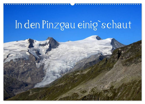 In den Pinzgau einig`schaut (Wandkalender 2027 DIN A2 quer), CALVENDO Monatskalender