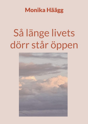 Så länge livets dörr står öppen