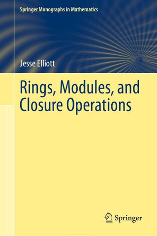 Rings, Modules, and Closure Operations
