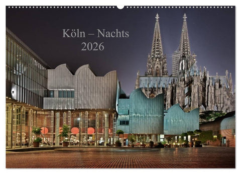 Köln - Nachts 2026 (Wandkalender 2026 DIN A2 quer), CALVENDO Monatskalender