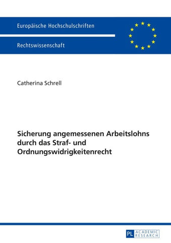Sicherung angemessenen Arbeitslohns durch das Straf- und Ordnungswidrigkeitenrecht
