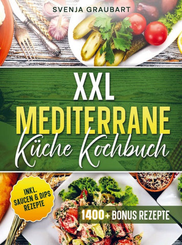 XXL Mediterrane Küche Kochbuch