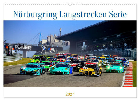 Nüburgring Langstrecken Serie 2027 (Wandkalender 2027 DIN A2 quer), CALVENDO Monatskalender