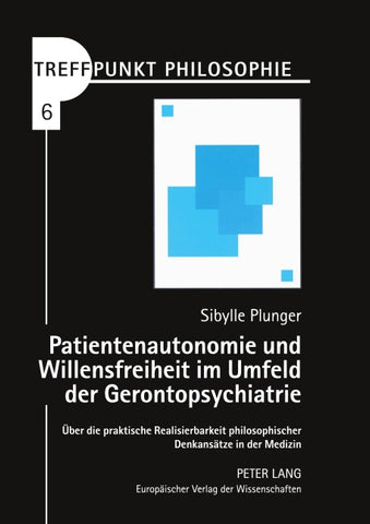 Patientenautonomie und Willensfreiheit im Umfeld der Gerontopsychiatrie